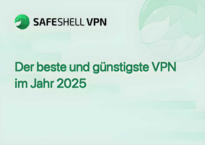 Der beste und günstigste VPN im Jahr 2025