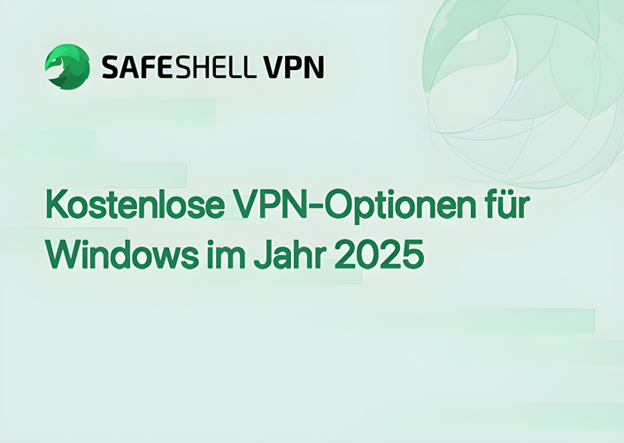 Kostenlose VPN-Optionen für Windows im Jahr 2025