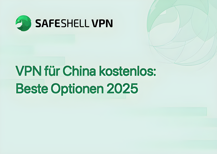 VPN für China kostenlos: Beste Optionen 2025