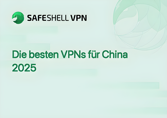 Die besten VPNs für China 2025