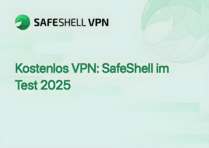 Kostenlos VPN: SafeShell im Test 2025