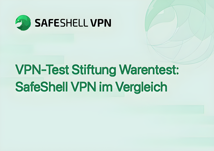 VPN-Test Stiftung Warentest: SafeShell VPN im Vergleich