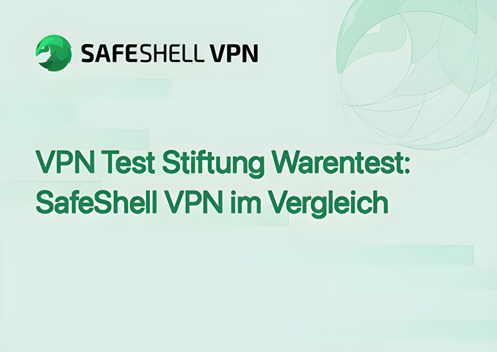 VPN Test Stiftung Warentest: SafeShell VPN im Vergleich