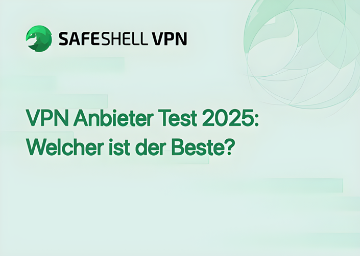 VPN Anbieter Test 2025: Welcher ist der Beste?