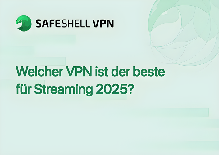 Welcher VPN ist der beste für Streaming 2025?