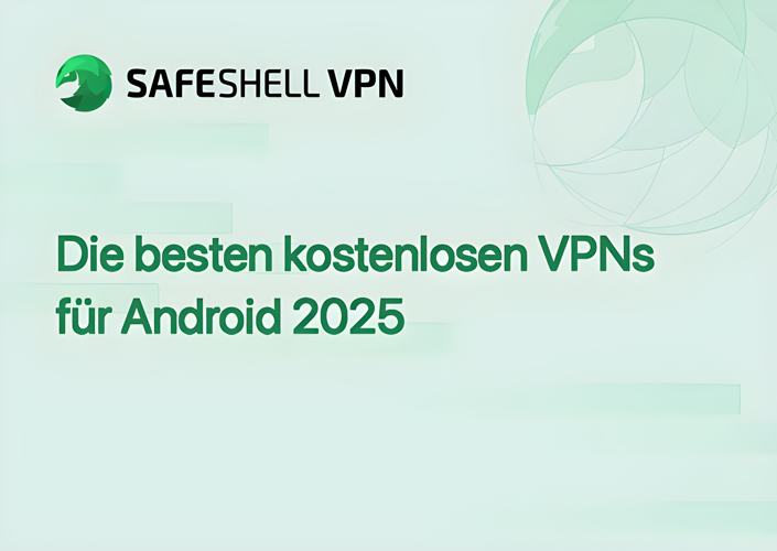 Die besten kostenlosen VPNs für Android 2025