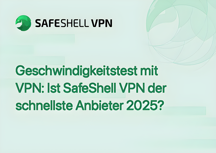 Geschwindigkeitstest mit VPN: Ist SafeShell VPN der schnellste Anbieter 2025?