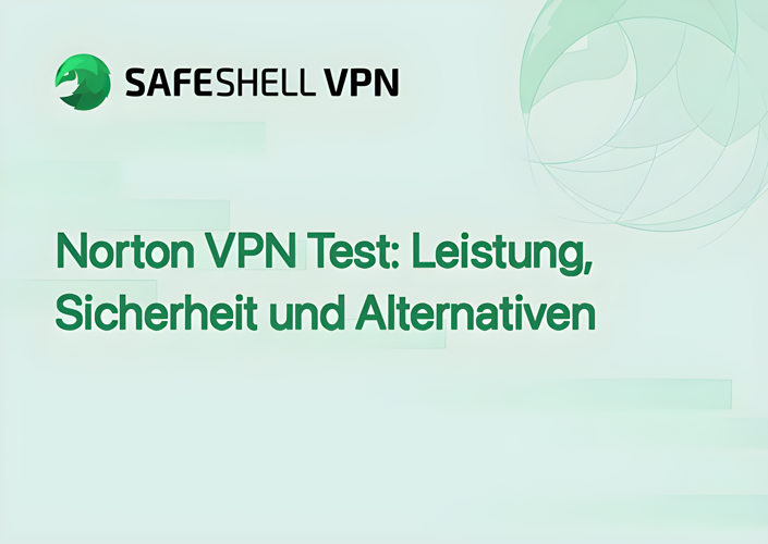 Norton VPN Test: Leistung, Sicherheit und Alternativen
