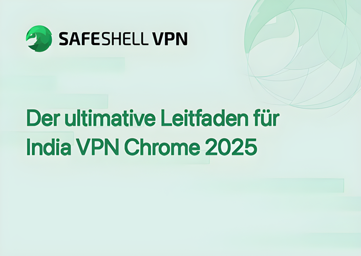 Der ultimative Leitfaden für India VPN Chrome 2025