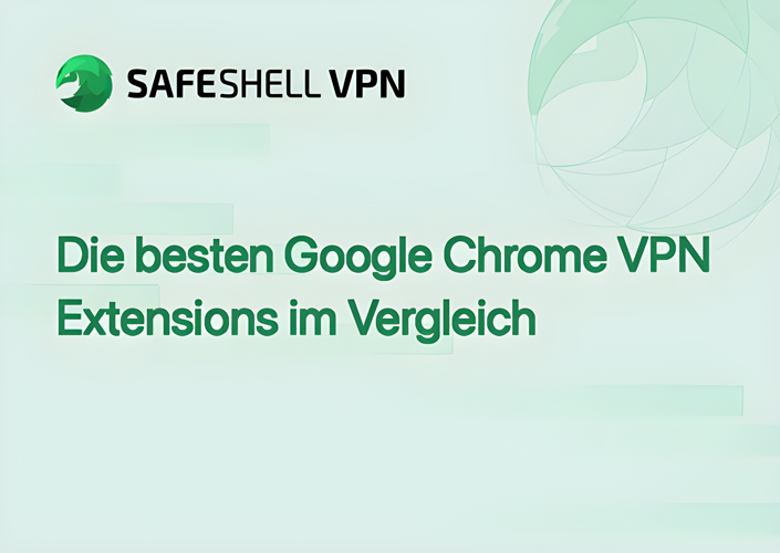 Die besten Google Chrome VPN Extensions im Vergleich