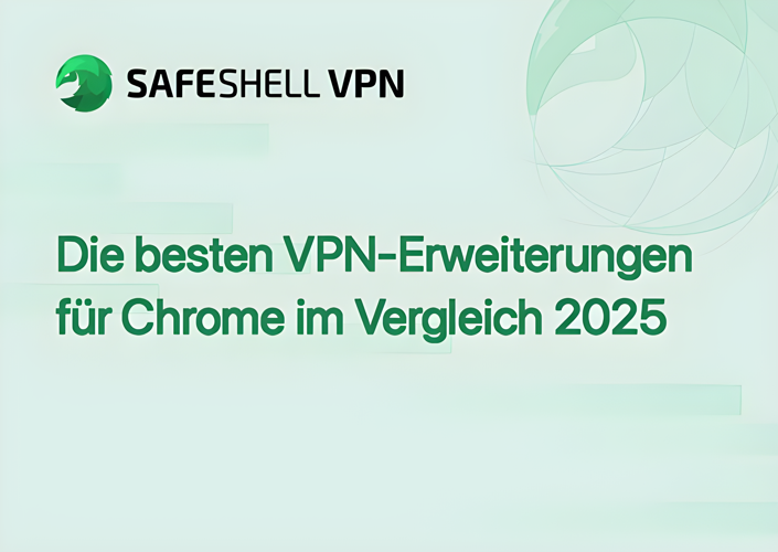 Die besten VPN-Erweiterungen für Chrome im Vergleich 2025