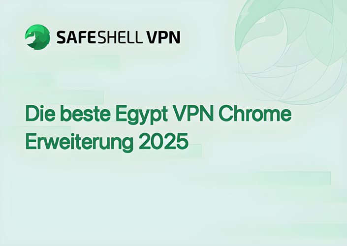Die beste Egypt VPN Chrome Erweiterung 2025