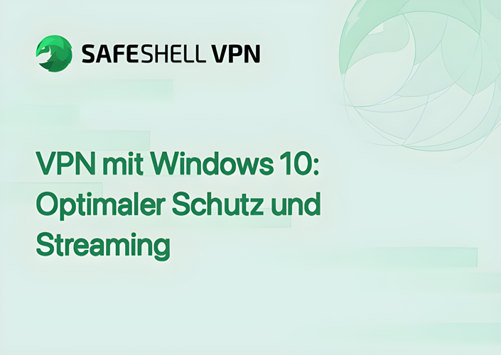 VPN mit Windows 10: Optimaler Schutz und Streaming