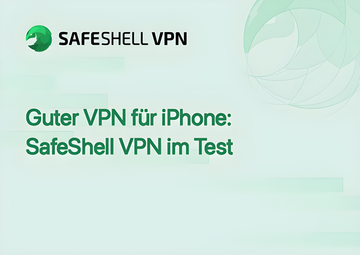 Guter VPN für iPhone: SafeShell VPN im Test