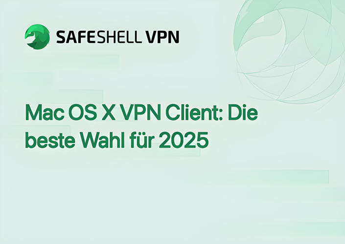 Mac OS X VPN Client: Die beste Wahl für 2025