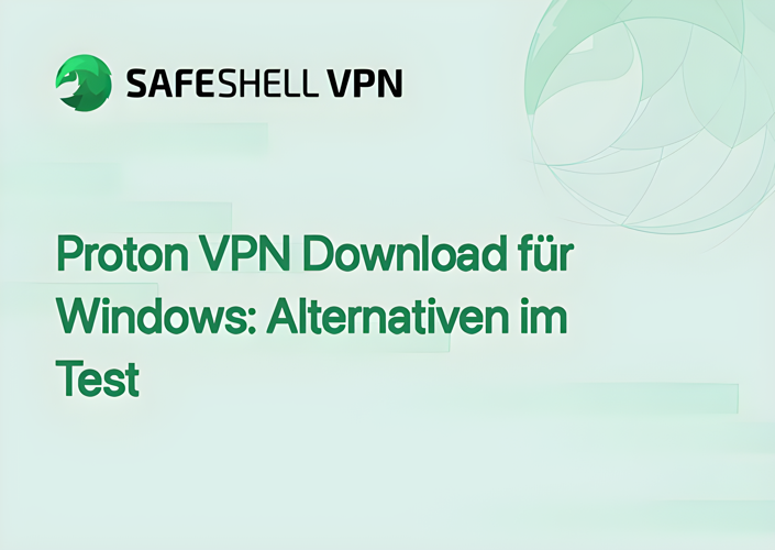 Proton VPN Download für Windows: Alternativen im Test