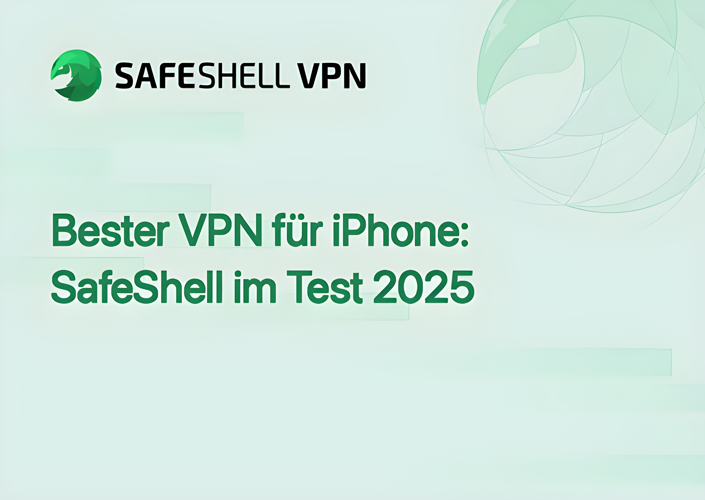 Bester VPN für iPhone: SafeShell im Test 2025