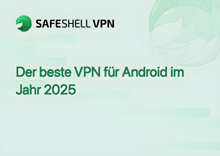 Der beste VPN für Android im Jahr 2025