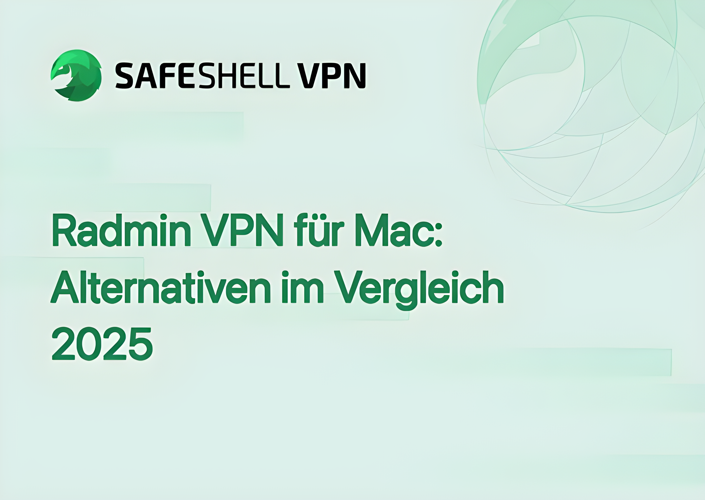 Radmin VPN für Mac: Alternativen im Vergleich 2025