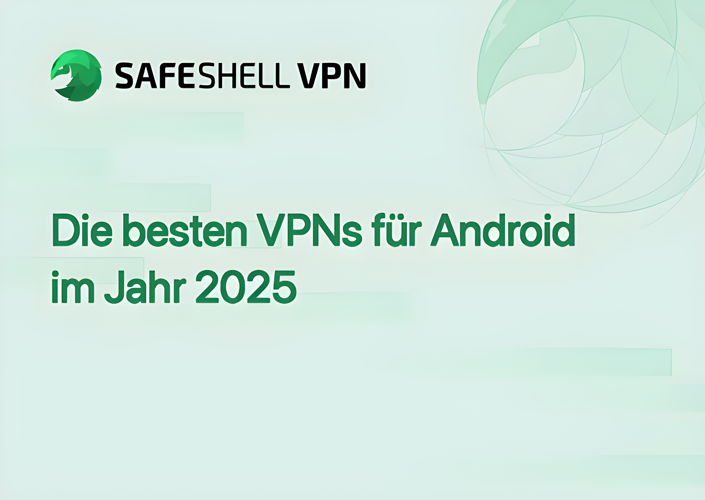 Die besten VPNs für Android im Jahr 2025