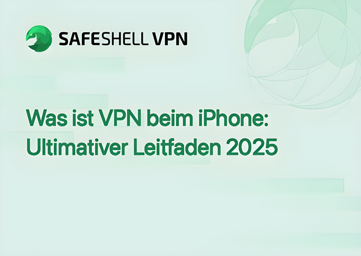 Was ist VPN beim iPhone: Ultimativer Leitfaden 2025