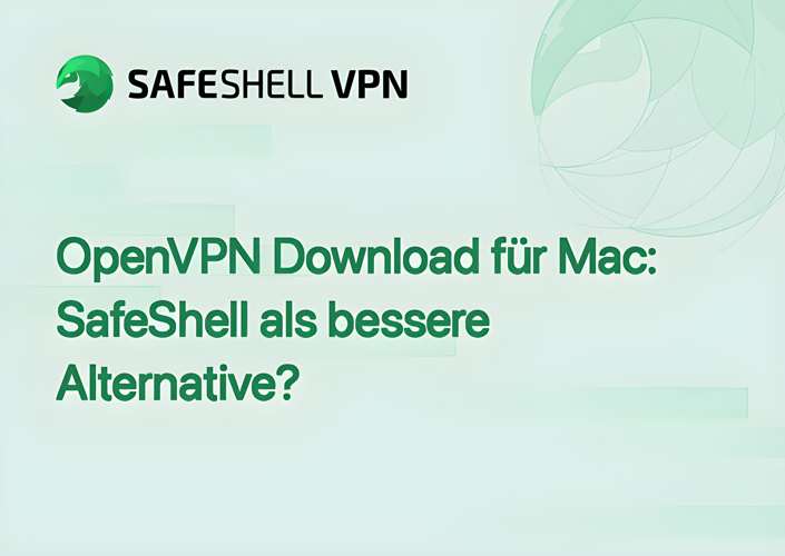 OpenVPN Download für Mac: SafeShell als bessere Alternative?