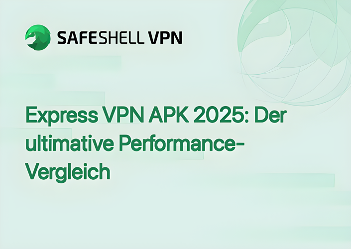 Express VPN APK 2025: Der ultimative Performance-Vergleich