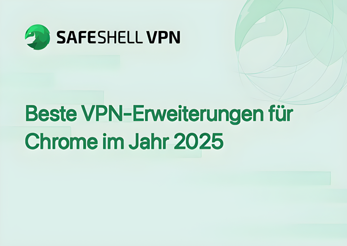 Beste VPN-Erweiterungen für Chrome im Jahr 2025