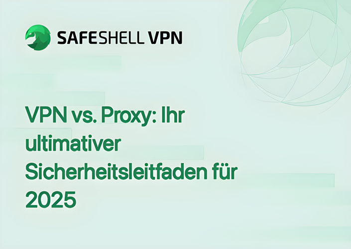 VPN vs. Proxy: Ihr ultimativer Sicherheitsleitfaden für 2025
