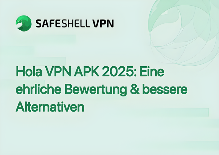 Hola VPN APK 2025: Eine ehrliche Bewertung & bessere Alternativen