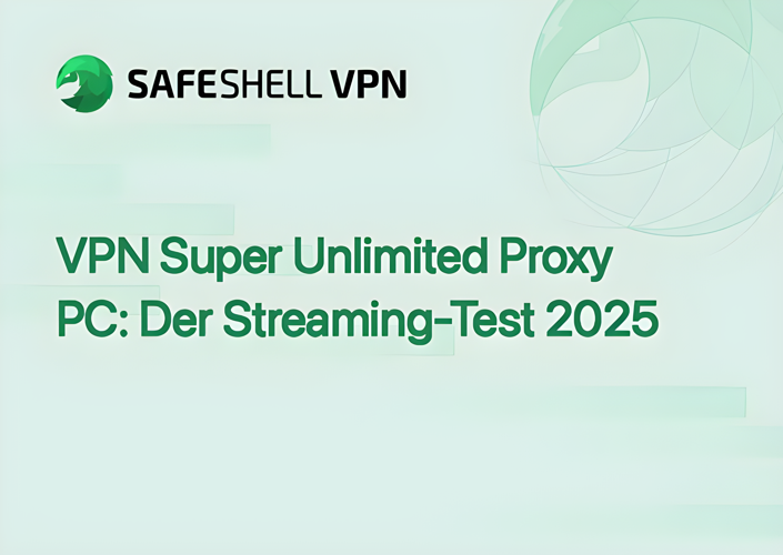 VPN Super Unlimited Proxy PC: Der Streaming-Test 2025