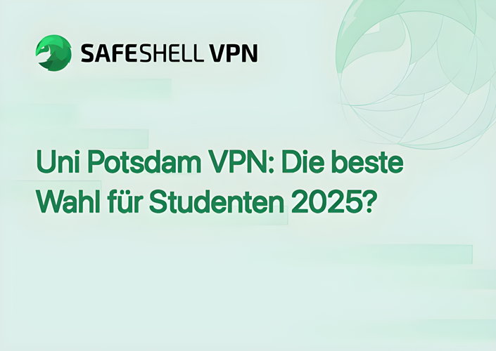 Uni Potsdam VPN: Die beste Wahl für Studenten 2025?