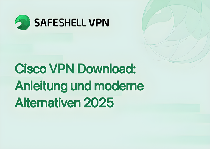 Cisco VPN Download: Anleitung und moderne Alternativen 2025