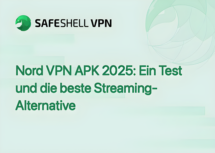 Nord VPN APK 2025: Ein Test und die beste Streaming-Alternative