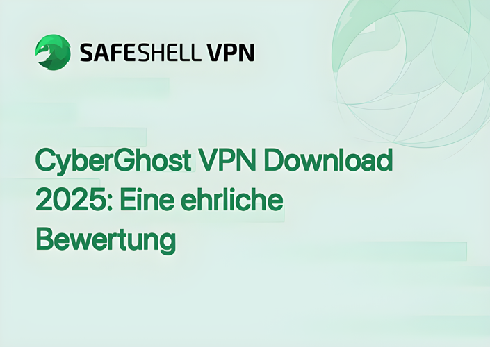 CyberGhost VPN Download 2025: Eine ehrliche Bewertung