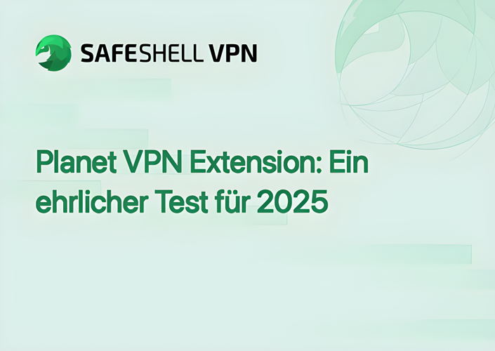 Planet VPN Extension: Ein ehrlicher Test für 2025