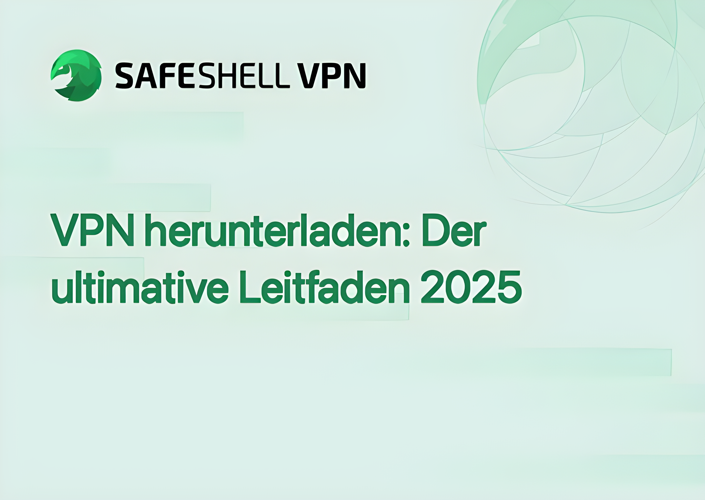 VPN herunterladen: Der ultimative Leitfaden 2025