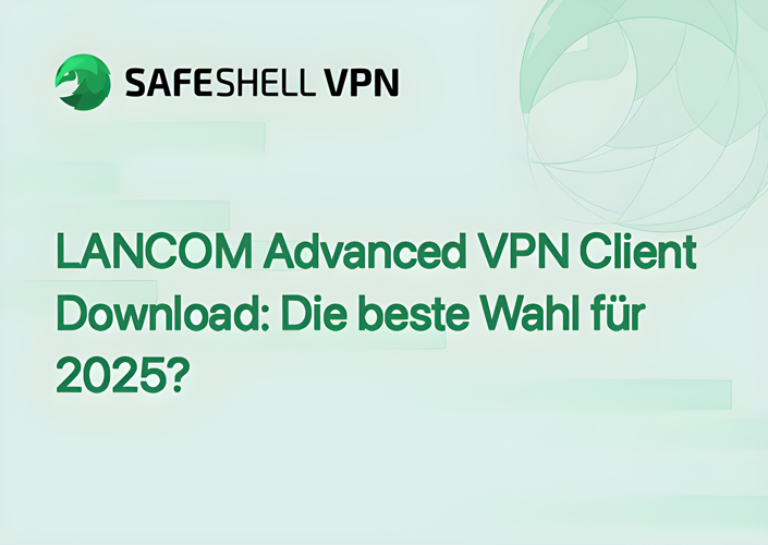 LANCOM Advanced VPN Client Download: Die beste Wahl für 2025?