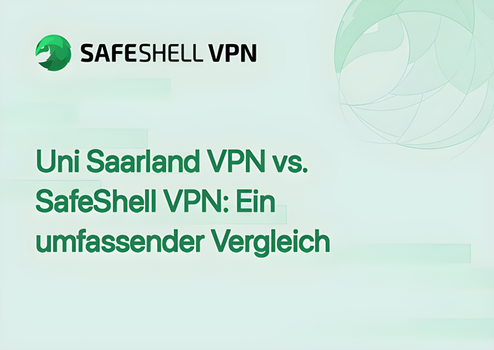 Uni Saarland VPN vs. SafeShell VPN: Ein umfassender Vergleich