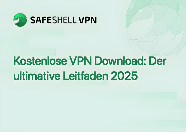 Kostenlose VPN Download: Der ultimative Leitfaden 2025