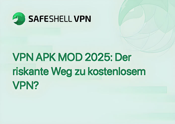 VPN APK MOD 2025: Der riskante Weg zu kostenlosem VPN?