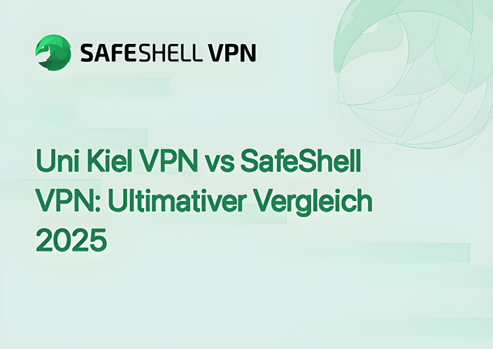 Uni Kiel VPN vs SafeShell VPN: Ultimativer Vergleich 2025