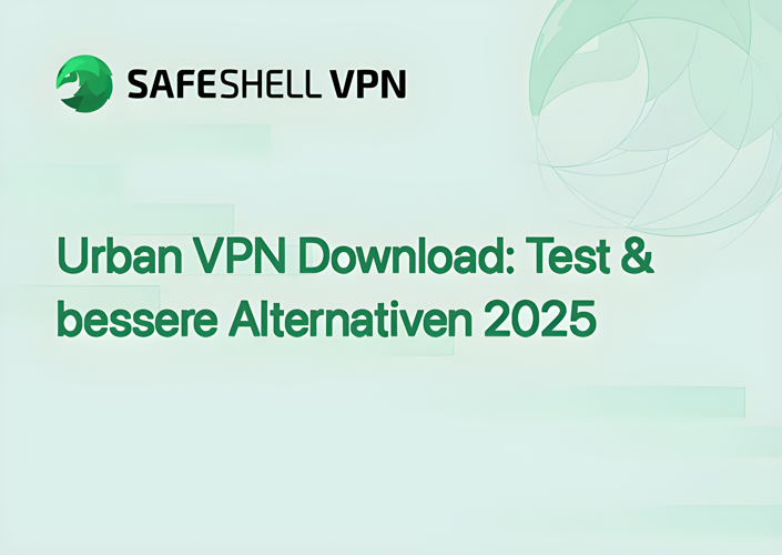 Urban VPN Download: Test & bessere Alternativen 2025