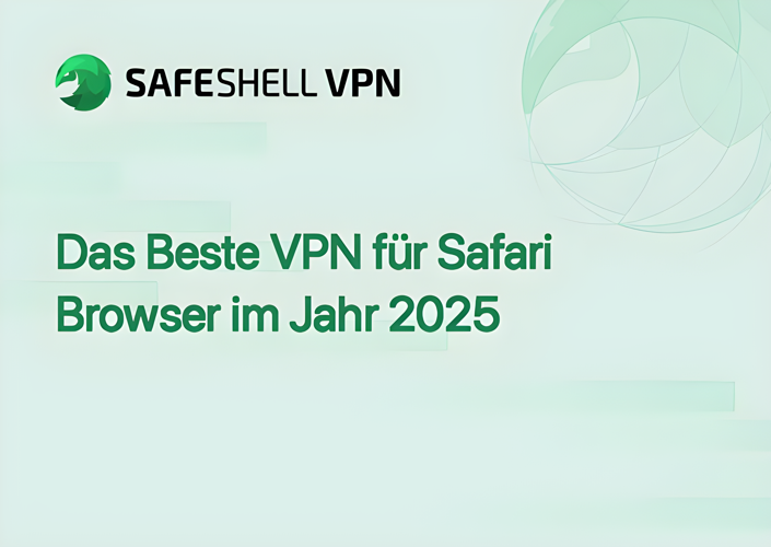 Das Beste VPN für Safari Browser im Jahr 2025
