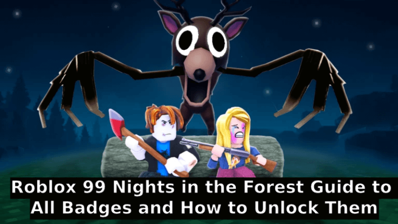 Roblox 99 Nights in the Forest Guide to All Badges and How to Unlock Them
