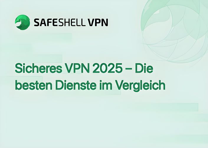 Sicheres VPN 2025 – Die besten Dienste im Vergleich