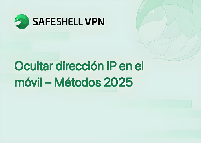Ocultar dirección IP en el móvil – Métodos 2025