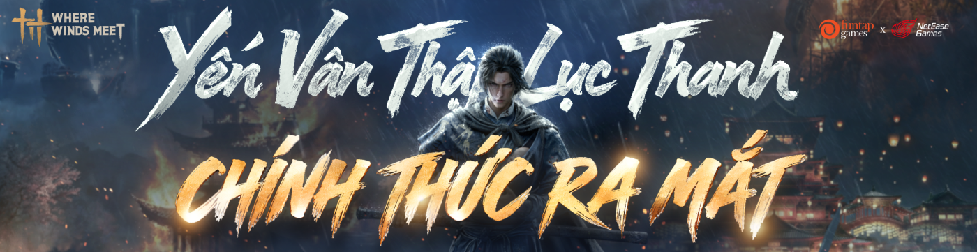 CHÍNH THỨC GIANG HỒ WHERE WINDS MEET KHAI MỞ TẠI VIỆT NAM
