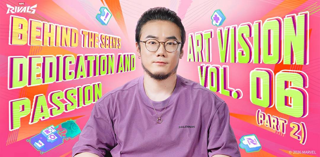 Art Vision Vol. 06 // Behind The Scenes (Part 2): Dedication and Passion | Marvel Rivals